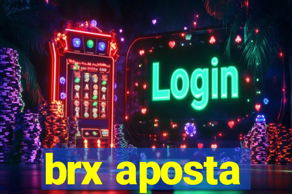 brx aposta